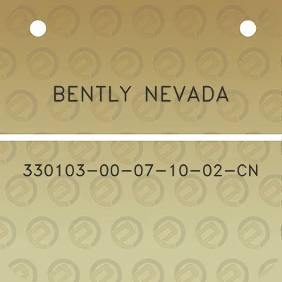 bently-nevada-330103-00-07-10-02-cn