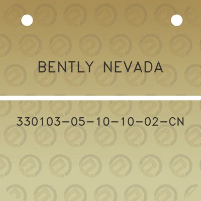 bently-nevada-330103-05-10-10-02-cn