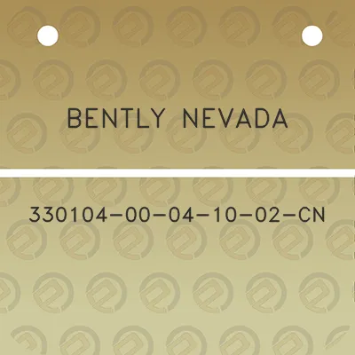 bently-nevada-330104-00-04-10-02-cn