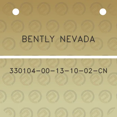 bently-nevada-330104-00-13-10-02-cn