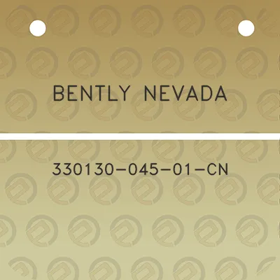 bently-nevada-330130-045-01-cn