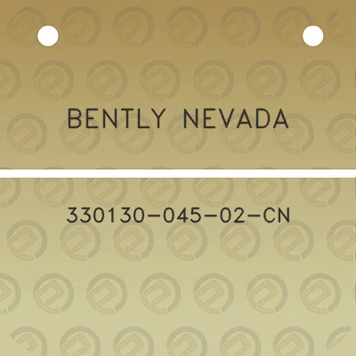 bently-nevada-330130-045-02-cn