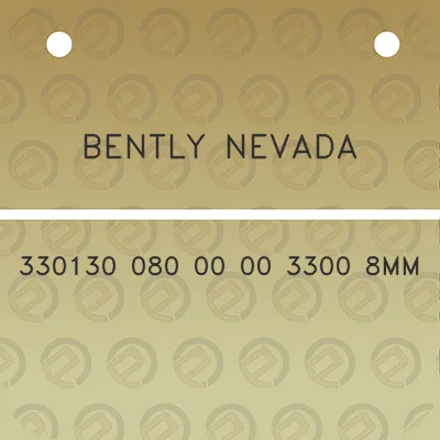 bently-nevada-330130-080-00-00-3300-8mm