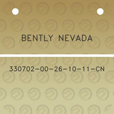 bently-nevada-330702-00-26-10-11-cn