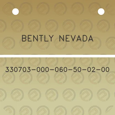 bently-nevada-330703-000-060-50-02-00