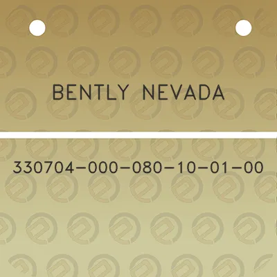 bently-nevada-330704-000-080-10-01-00