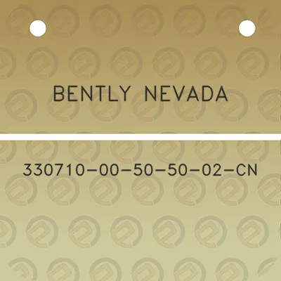 bently-nevada-330710-00-50-50-02-cn