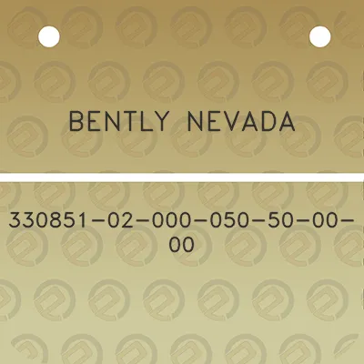 bently-nevada-330851-02-000-050-50-00-00