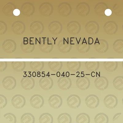 bently-nevada-330854-040-25-cn