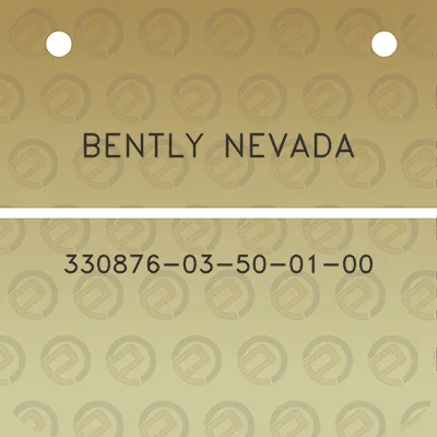 bently-nevada-330876-03-50-01-00