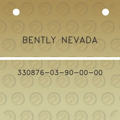 bently-nevada-330876-03-90-00-00