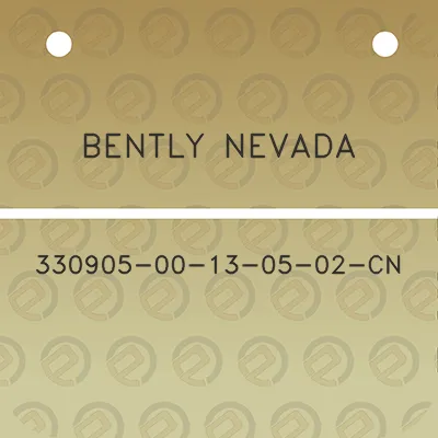 bently-nevada-330905-00-13-05-02-cn