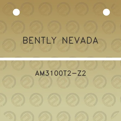 bently-nevada-am3100t2-z2