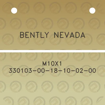 bently-nevada-m10x1-330103-00-18-10-02-00