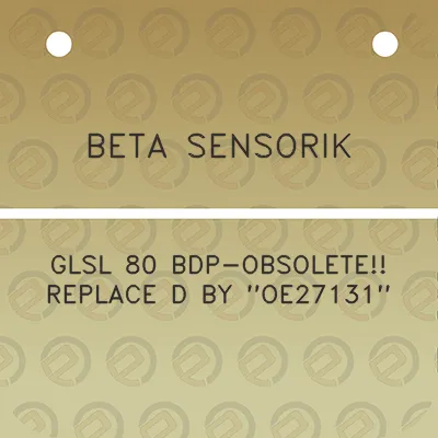 beta-sensorik-glsl-80-bdp-obsolete-replace-d-by-oe27131