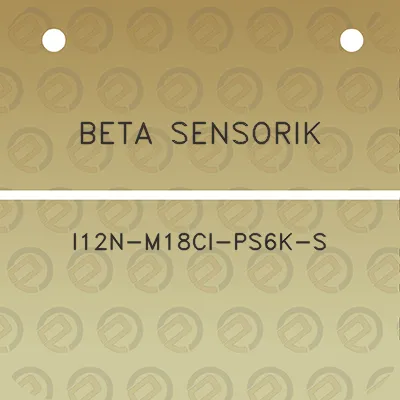 beta-sensorik-i12n-m18ci-ps6k-s