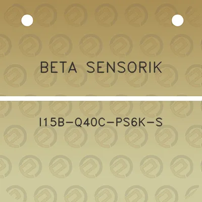 beta-sensorik-i15b-q40c-ps6k-s