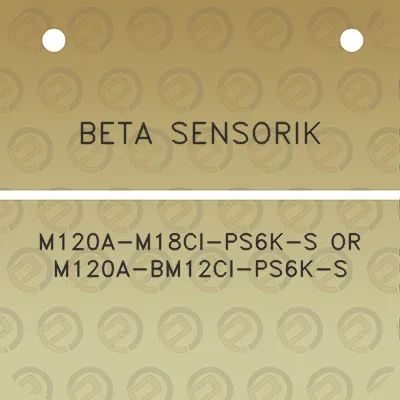 beta-sensorik-m120a-m18ci-ps6k-s-or-m120a-bm12ci-ps6k-s