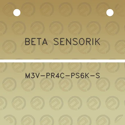 beta-sensorik-m3v-pr4c-ps6k-s