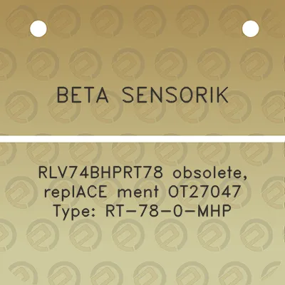 beta-sensorik-rlv74bhprt78-obsolete-replace-ment-ot27047-type-rt-78-0-mhp