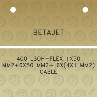 betajet-400-lsoh-flex-1x50-mm26x50-mm2-6x4x1-mm2-cable