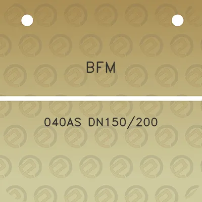 bfm-040as-dn150200