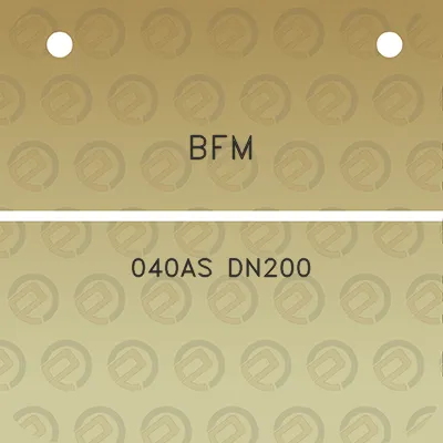 bfm-040as-dn200