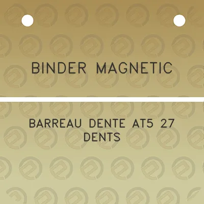 binder-magnetic-barreau-dente-at5-27-dents