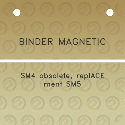 binder-magnetic-sm4-obsolete-replace-ment-sm5