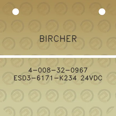 bircher-4-008-32-0967-esd3-6171-k234-24vdc