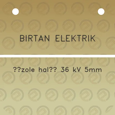 birtan-elektrik-izole-hal-36-kv-5mm