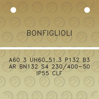 bonfiglioli-a60-3-uh60_513-p132-b3-ar-bn132-s4-230400-50-ip55-clf