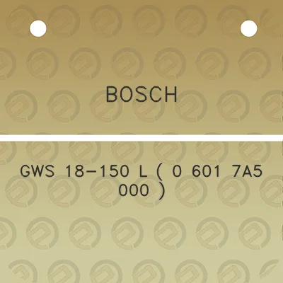 bosch-gws-18-150-l-0-601-7a5-000