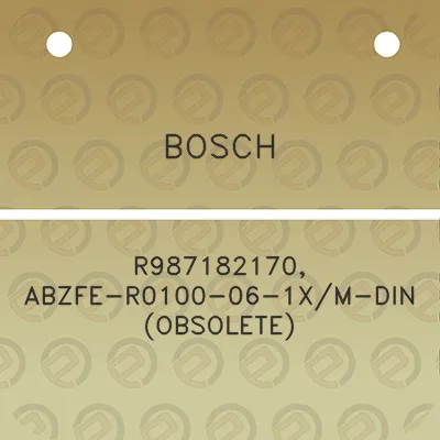 bosch-r987182170-abzfe-r0100-06-1xm-din-obsolete