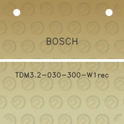 bosch-tdm32-030-300-w1rec