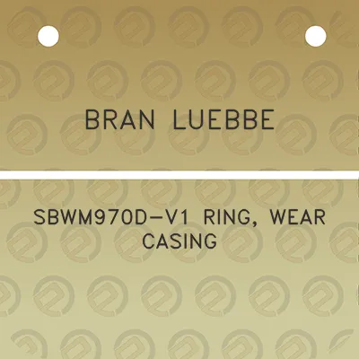 bran-luebbe-sbwm970d-v1-ring-wear-casing