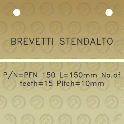 brevetti-stendalto-pnpfn-150-l150mm-noof-teeth15-pitch10mm