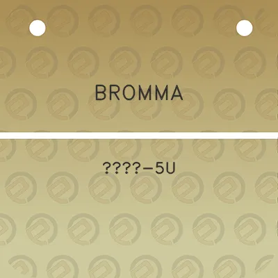 bromma-5u