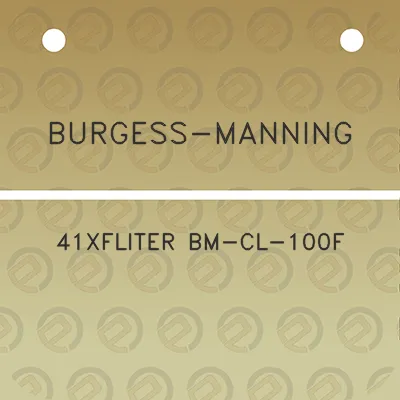 burgess-manning-41xfliter-bm-cl-100f