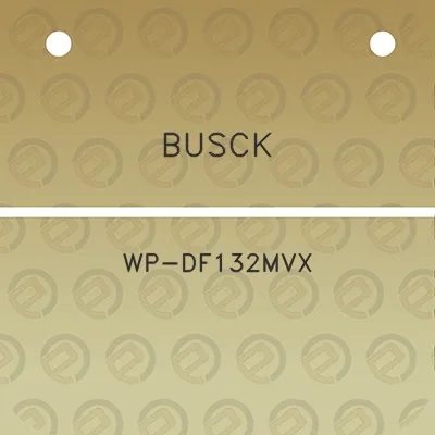 busck-wp-df132mvx