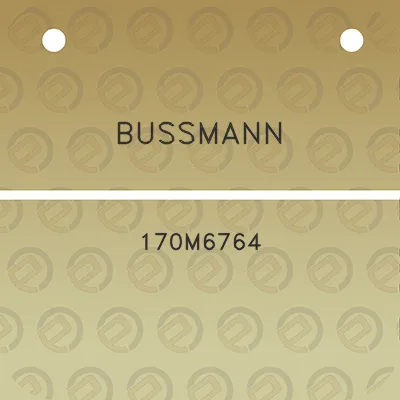 bussmann-170m6764