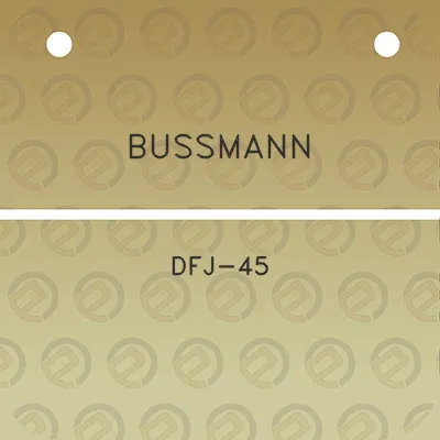 bussmann-dfj-45