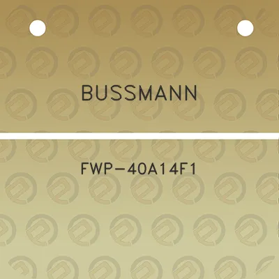 bussmann-fwp-40a14f1