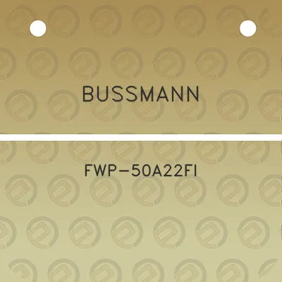 bussmann-fwp-50a22fi