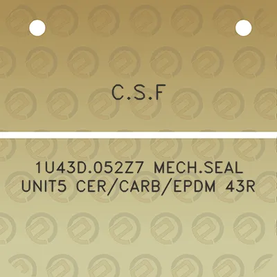 csf-1u43d052z7-mechseal-unit5-cercarbepdm-43r