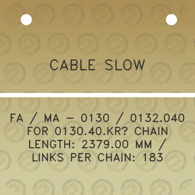 cable-slow-fa-ma-0130-0132040-for-013040kr-chain-length-237900-mm-links-per-chain-183