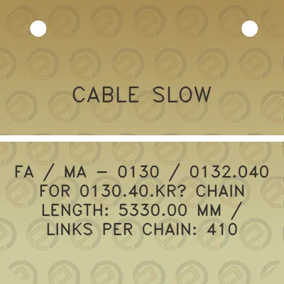 cable-slow-fa-ma-0130-0132040-for-013040kr-chain-length-533000-mm-links-per-chain-410