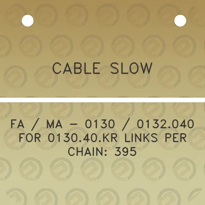 cable-slow-fa-ma-0130-0132040-for-013040kr-links-per-chain-395