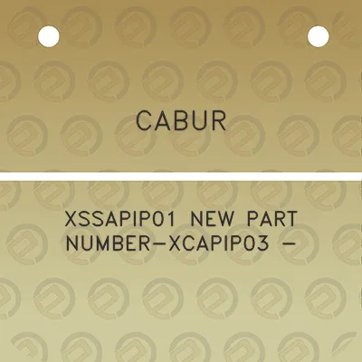 cabur-xssapip01-new-part-number-xcapip03