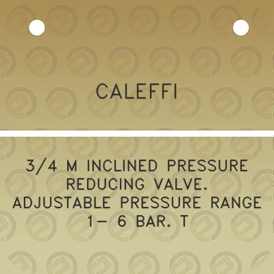 caleffi-34-m-inclined-pressure-reducing-valve-adjustable-pressure-range-1-6-bar-t